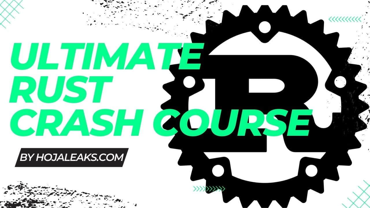 Ultimate Rust Crash Course 101: A Comprehensive Guide from Beginner to Advanced