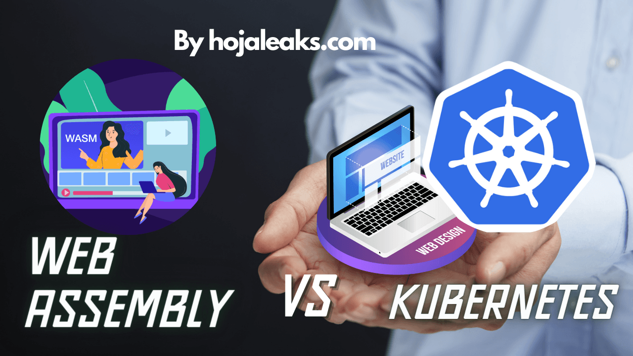 Web Assembly vs Kubernetes: How to Leverage Both Technologies for Optimal Performance