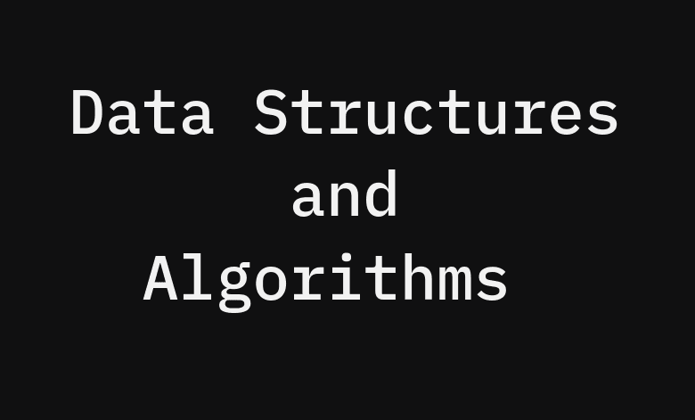 Data Structures and Algorithms